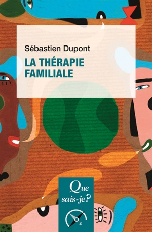 La thérapie familiale - Sébastien Dupont