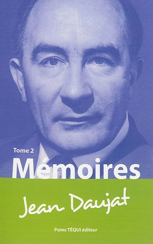 Mémoires. Vol. 2 - Jean Daujat
