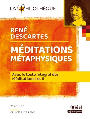 Méditations métaphysiques, René Descartes : avec le texte intégral des Méditations I et II - Olivier Dekens