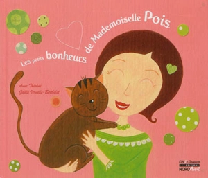 Les petits bonheurs de mademoiselle Pois - Anne Théréné