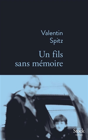 Un fils sans mémoire - Valentin Spitz