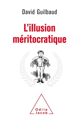 L'illusion méritocratique - David Guilbaud