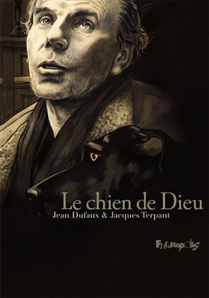 Le chien de Dieu - Jean Dufaux