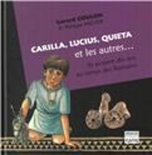 Carilia, Lucius, Quieta et les autres... : ils avaient dix ans au temps des Romains - Gérard Coulon