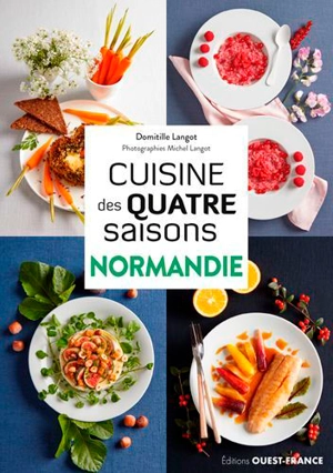 Cuisine des quatre saisons : Normandie - Domitille Langot