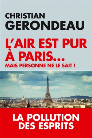 L'air est pur à Paris... mais personne ne le sait ! - Christian Gerondeau