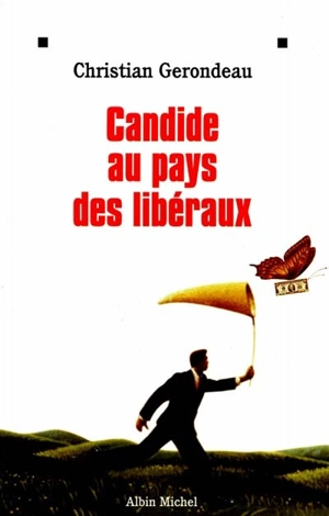 Candide au pays des libéraux - Christian Gerondeau