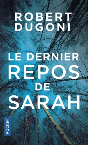 Le dernier repos de Sarah - Robert Dugoni