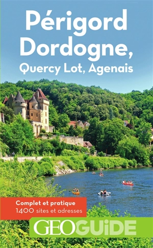 Périgord Dordogne, Quercy Lot, Agenais - Aurélia Bollé