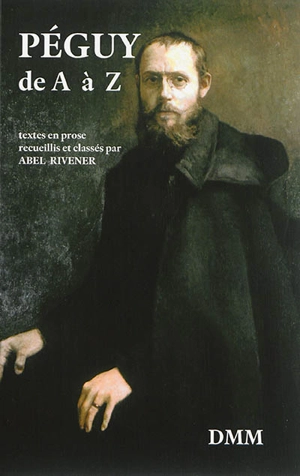 Péguy de A à Z : textes en prose - Charles Péguy