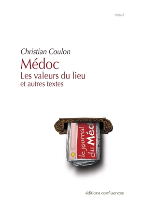 Médoc : la valeur du lieu et autres textes - Christian Coulon