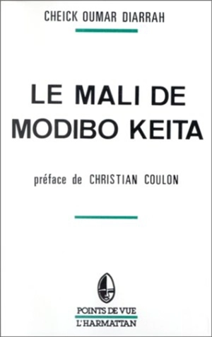 Le Mali de Modibo Keïta - Cheick Oumar Diarrah