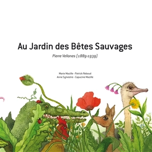 Au jardin des bêtes sauvages - Pierre Vellones