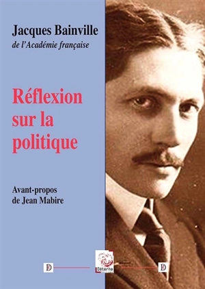 Réflexion sur la politique - Jacques Bainville