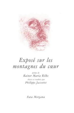 Exposé sur les montagnes du coeur : poèmes 1907-1926 - Rainer Maria Rilke