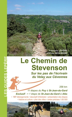 Le chemin de Stevenson : sur les pas de l'écrivain du Velay aux Cévennes : Le Puy-en-Velay, Langogne, Mont Lozère, Florac, Saint-Jean-du-Gard, Alès - François Lepère