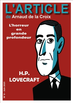 L'article, n° 9. H.P. Lovecraft : l'horreur en grande profondeur - Arnaud De La Croix