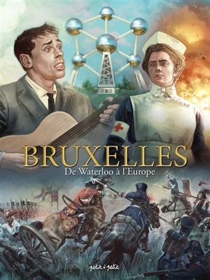 Bruxelles. Vol. 3. De Waterloo à l'Europe : de 1815 à nos jours - Hugues Payen