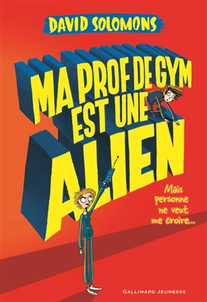 Ma prof de gym est une alien : mais personne ne veut me croire... - David Solomons