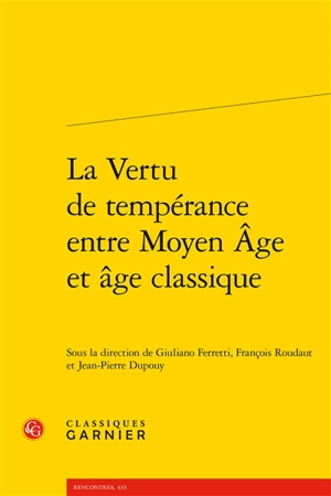 La vertu de tempérance entre Moyen Age et âge classique