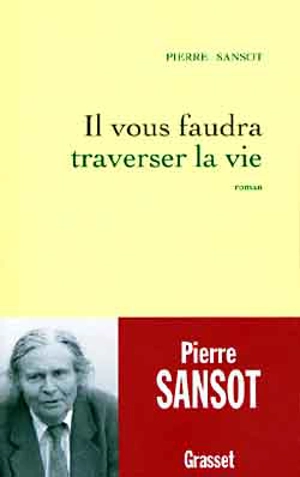 Il vous faudra traverser la vie - Pierre Sansot