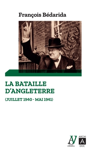 La bataille d'Angleterre : juillet 1940-mai 1941 - François Bédarida