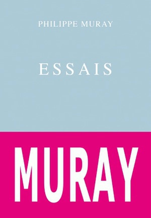 Essais - Philippe Muray