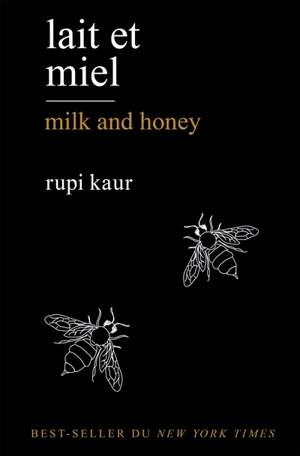 Lait et miel. Milk and honey - Rupi Kaur