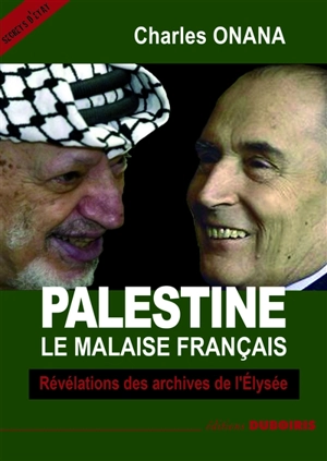 Palestine, le malaise français : révélations des archives de l'Elysée - Charles Onana