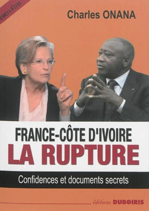 France-Côte d'Ivoire : la rupture - Charles Onana