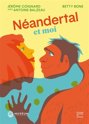 Néandertal et moi - Jérôme Coignard