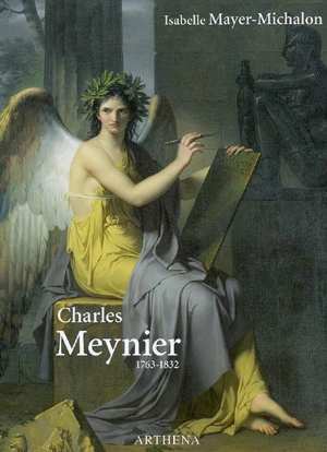 Charles Meynier : 1763-1832 - Isabelle Mayer-Michalon