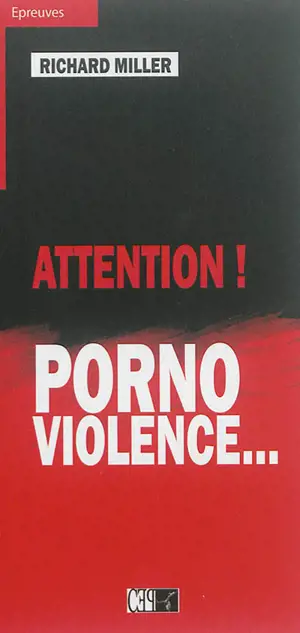 Attention ! : porno, violence... - Richard Miller