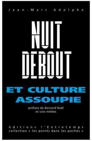 Nuit debout et culture assoupie - Jean-Marc Adolphe