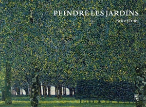 Peindre les jardins - Brice Gruet