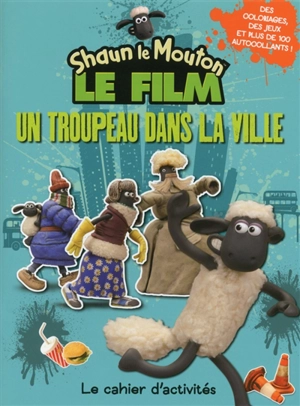 Shaun le Mouton, le cahier d'activités : un troupeau dans la ville ! : le cahier d'activités - Aardman animations