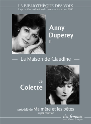 La maison de Claudine. Ma mère et les bêtes - Colette