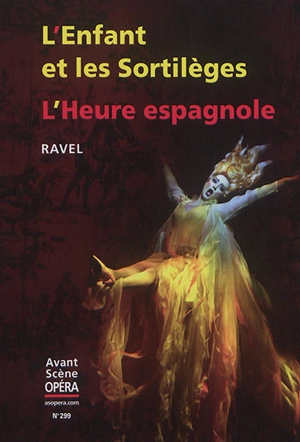 Avant-scène opéra (L'), n° 299. L'enfant et les sortilèges - Maurice Ravel
