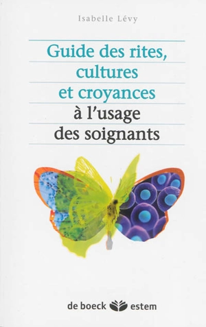 Guide des rites, cultures et religions à l'usage des soignants - Isabelle Lévy