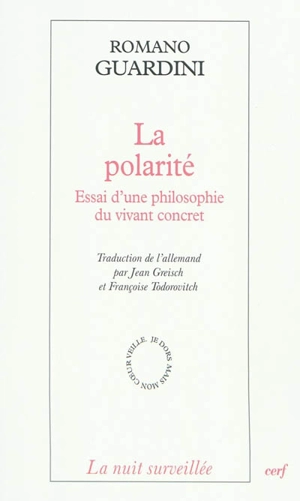 La polarité : essai d'une philosophie du vivant concret - Romano Guardini