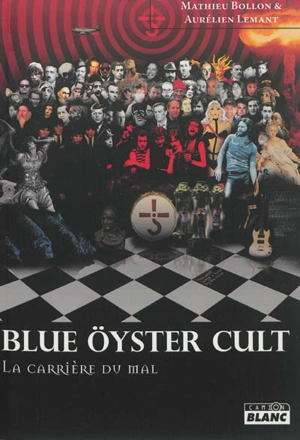 Blue öyster cult : la carrière du mal - Mathieu Bollon