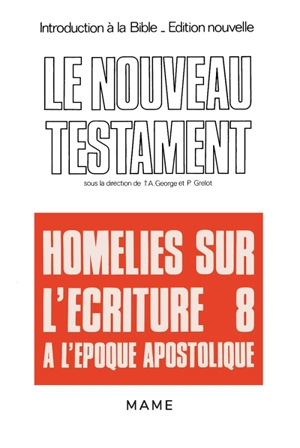 Introduction critique au Nouveau Testament. Vol. 8. Homélies sur l'Ecriture à l'époque apostolique - Pierre Grelot