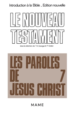 Introduction critique au Nouveau Testament. Vol. 7. Les paroles de Jésus-Christ - Pierre Grelot