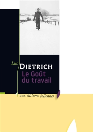 Le goût du travail - Luc Dietrich