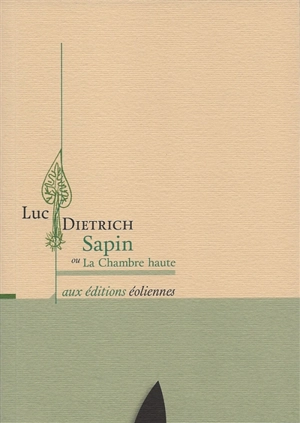 Sapin ou La chambre haute - Luc Dietrich