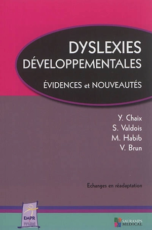 Dyslexies développementales : évidences et nouveautés - Entretiens de rééducation et réadaptation fonctionnelles (45 ; 2017 ; Montpellier)