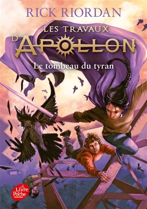 Les travaux d'Apollon. Vol. 4. Le tombeau du tyran - Rick Riordan