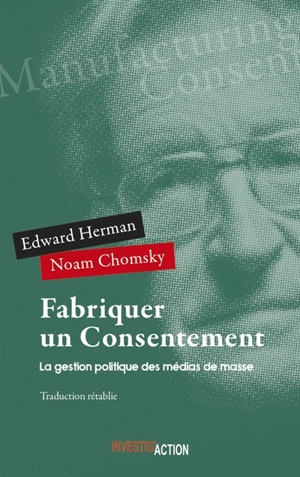 Fabriquer un consentement : la gestion politique des médias de masse - Noam Chomsky