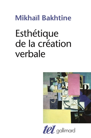 Esthétique de la création verbale - Mikhail Mikhaïlovitch Bakhtine