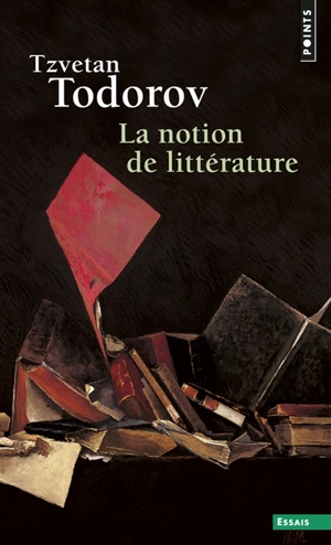 La notion de littérature : et autres essais - Tzvetan Todorov